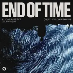 Lucas & Steve, Lawrent - End Of Time (feat. Jordan Shaw) слушать онлайн