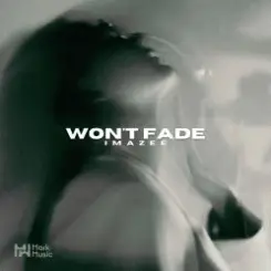 Обложка Imazee - Won't Fade (Original Mix)