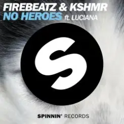 Обложка Firebeatz & KSHMR ft. Luciana - No Heroes