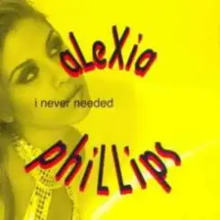 Alexia Phillips - I Never Needed (Original Radio) слушать онлайн