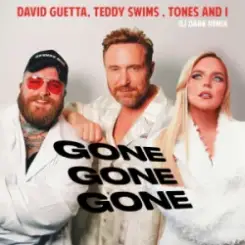 Обложка David Guetta & Teddy Swims & Tones and I - Gone Gone Gone (Dj Dark Remix)