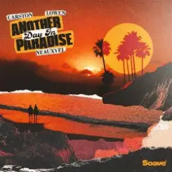 Carston & LOWEN & NEAUXVEL - Another Day In Paradise слушать онлайн