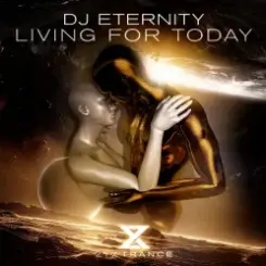 Обложка DJ Eternity - Living For Today (Extended Mix)