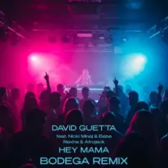 David Guetta - Hey Mama (feat. Nicki Minaj & Bebe Rexha & Afrojack) [Bodega Remix] слушать онлайн