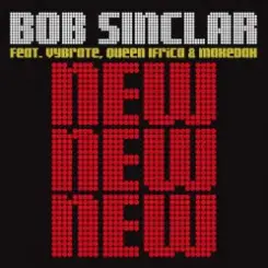 Обложка Bob Sinclar Feat. Vybrate & Queen Ifrica & Makedah - New New New (Bob Sinclar Dub)