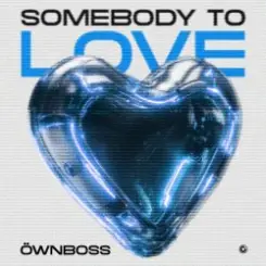 Обложка Öwnboss - Somebody To Love