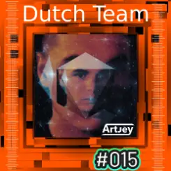 Artjey - Dutch Team #015 слушать онлайн