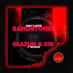 Darude - Sandstorm (Glazur & XM Remix) слушать онлайн