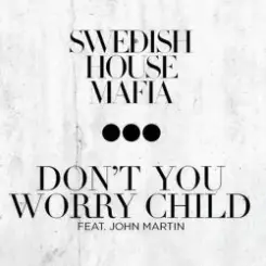 Обложка Swedish House Mafia feat. John Martin - Don't You Worry Child (Extended Mix)