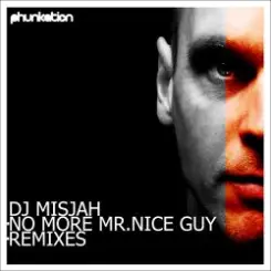 Обложка DJ Misjah - No More Mr. Nice Guy (Chris Chambers Good Guy Remix)