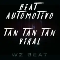 WZ Beat - Beat Automotivo Tan Tan Tan Viral слушать онлайн