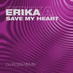 Обложка Erika - Save My Heart (Corto Mix)