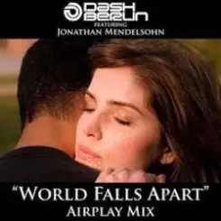 Обложка Dash Berlin feat. Jonathan Mendelsohn - World Falls Apart (Club Mix)