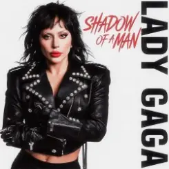 Lady Gaga - Shadow Of A Man слушать онлайн