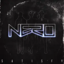Nero - Satisfy слушать онлайн