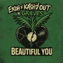 Обложка Ekoh & Kash'd Out & Grieves - Beautiful You