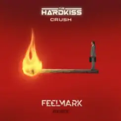 The Hardkiss - Crush (Feelmark Remix) слушать онлайн
