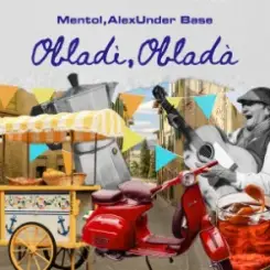 Mentol & AlexUnder Base - Obladì Obladà (Italian Mix) слушать онлайн