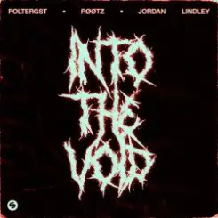 POLTERGST & RØØTZ & Jordan Lindley - Into The Void слушать онлайн