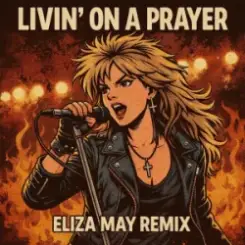 Обложка Bon Jovi - Livin' on a Prayer (Eliza May Remix)