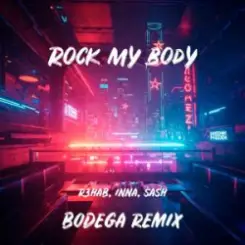 Обложка R3HAB & INNA & Sash! - Rock My Body (Bodega Remix)
