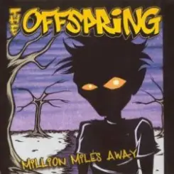The Offspring - Million Miles Away слушать онлайн