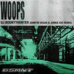 Обложка DJ Bountyhunter - Woops (Dimitri Vegas & Junkie Kid Remix)