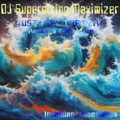 Обложка DJ Supersizing Maximizer - Just Feel The Beat (Radio Version)