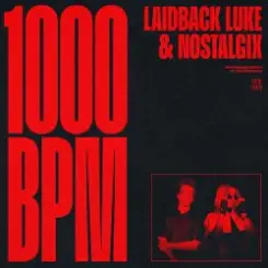 Обложка Laidback Luke & Nostalgix - 1000 BPM
