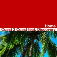 Обложка Coast 2 Coast feat Discovery - Home (Original Radio Edit)