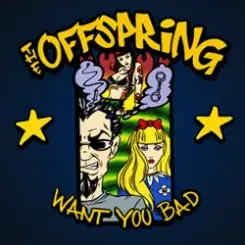 Обложка The Offspring - Want You Bad