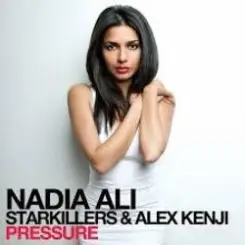 Обложка Nadia Ali, Starkillers & Alex Kenji - Pressure (Alesso Remix)