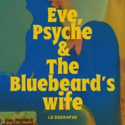 Обложка LE SSERAFIM - Eve, Psyche & the Bluebeard's wife