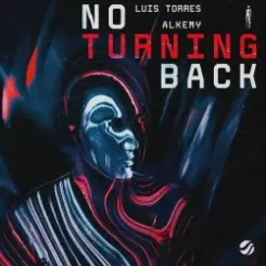 Luis Torres feat. Alkemy - No Turning Back слушать онлайн