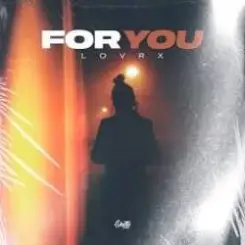 LOVRX - For you слушать онлайн