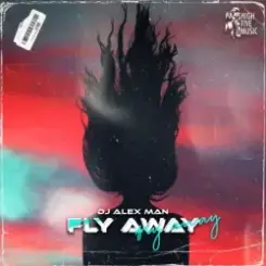 Обложка DJ Alex Man - Fly Away