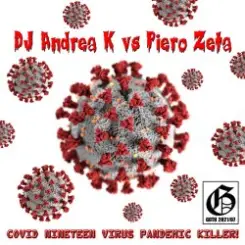 DJ Andrea K vs Piero Zeta - Covid Nineteen Virus Pandemic Killer! (Instrumental) слушать онлайн
