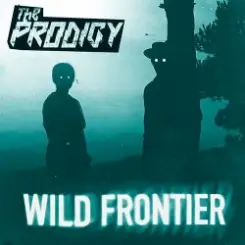 The Prodigy - Wild Frontier (Jesse And The Wolf Remix) слушать онлайн