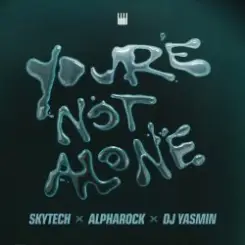 Обложка Skytech feat. Alpharock & DJ Yasmin - You’re Not Alone