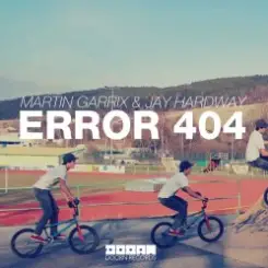 Martin Garrix & Jay Hardway - Error 404 (Original Mix) слушать онлайн