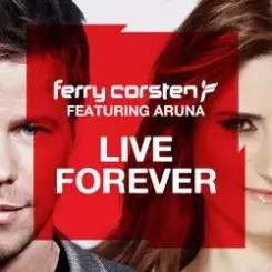Обложка Ferry Corsten feat. Aruna - Live Forever (Shogun Remix)