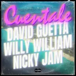 David Guetta & Willy William & Nicky Jam - Cuentale слушать онлайн