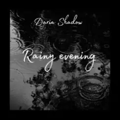Обложка Daria Shadow - Rainy evening