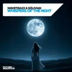 Wavetraxx & Sólivian - Whispers of the night слушать онлайн