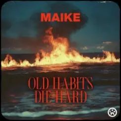 Обложка Maike - Old Habits Die Hard