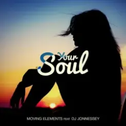 Moving Elements feat. DJ Jonnessey - Your Soul слушать онлайн