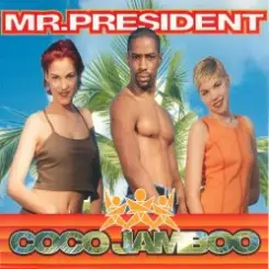 Mr. President - Coco Jambo слушать онлайн
