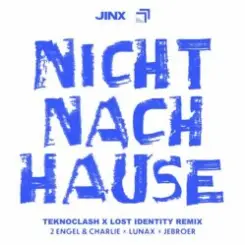 Обложка 2 Engel & Charlie & LUNAX & Jebroer - Nicht Nach Hause (Teknoclash & Lost Identity Remix)