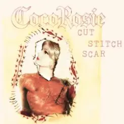 CocoRosie - Cut Stitch Scar слушать онлайн