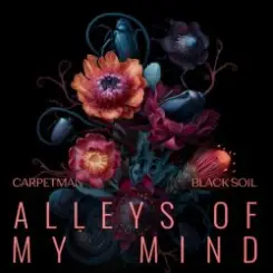 Carpetman & Black Soil - Alleys of My Mind слушать онлайн